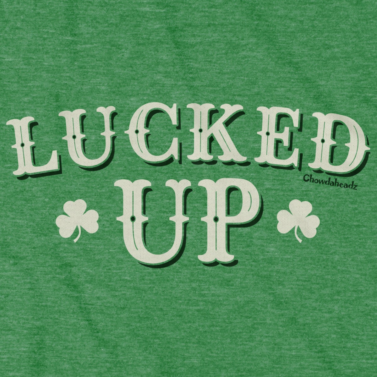 Lucked Up Irish T-Shirt