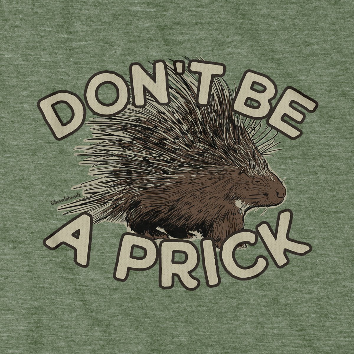 Don't Be A Prick T-Shirt