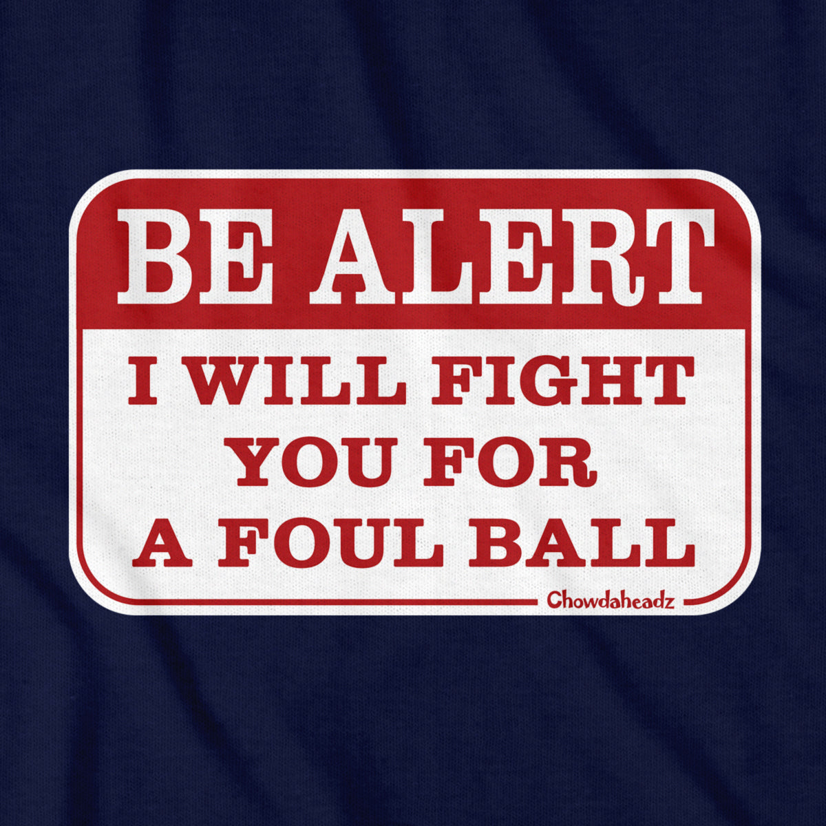 Be Alert Foul Ball Ballpark Sign T-Shirt