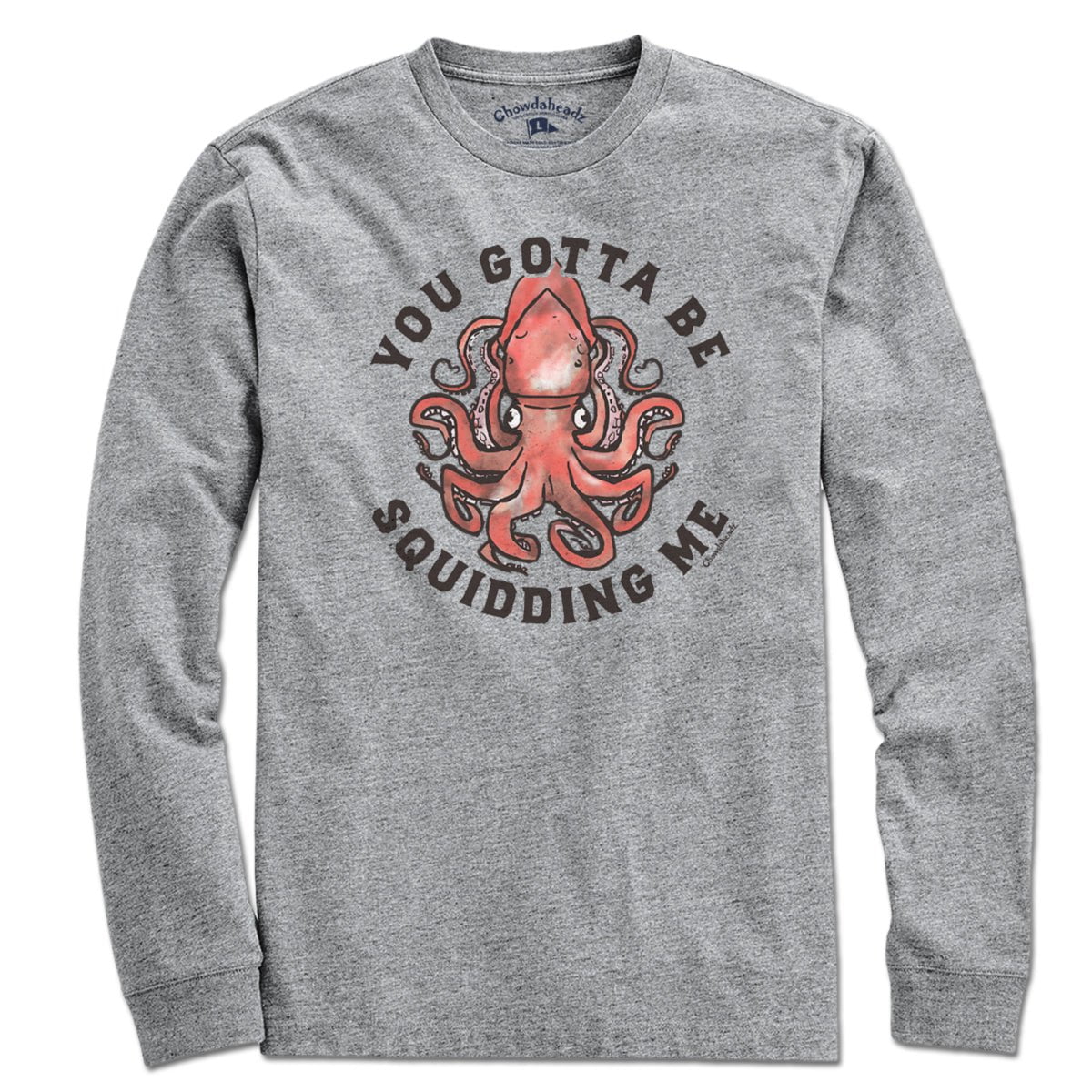 You Gotta Be Squidding Me T-Shirt