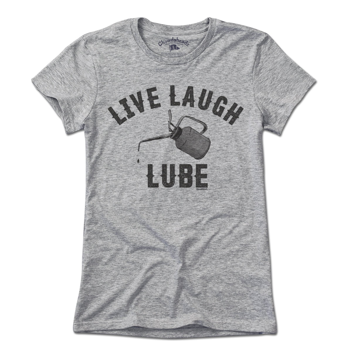 Live Laugh Lube T-Shirt