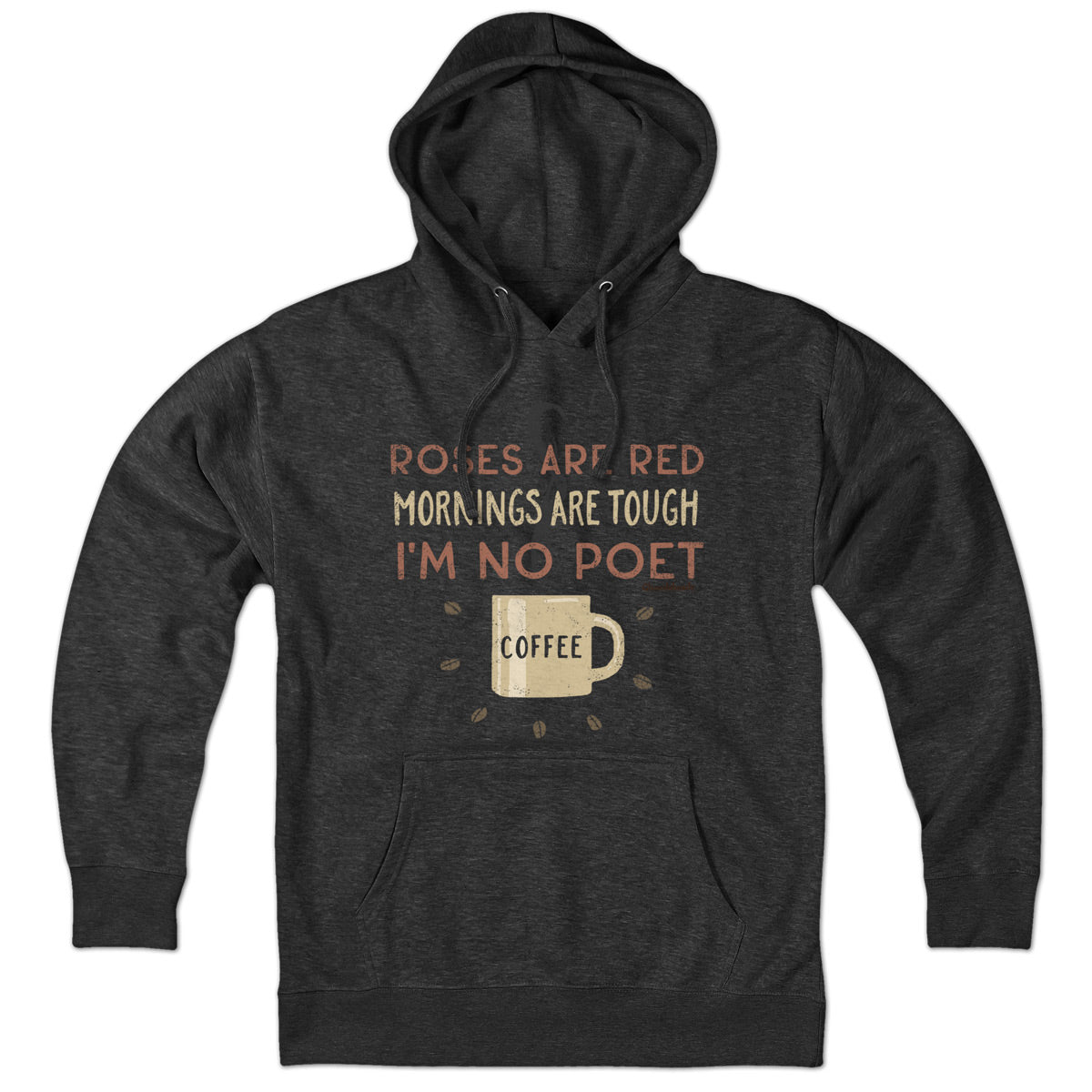 I'm No Poet...Coffee Hoodie