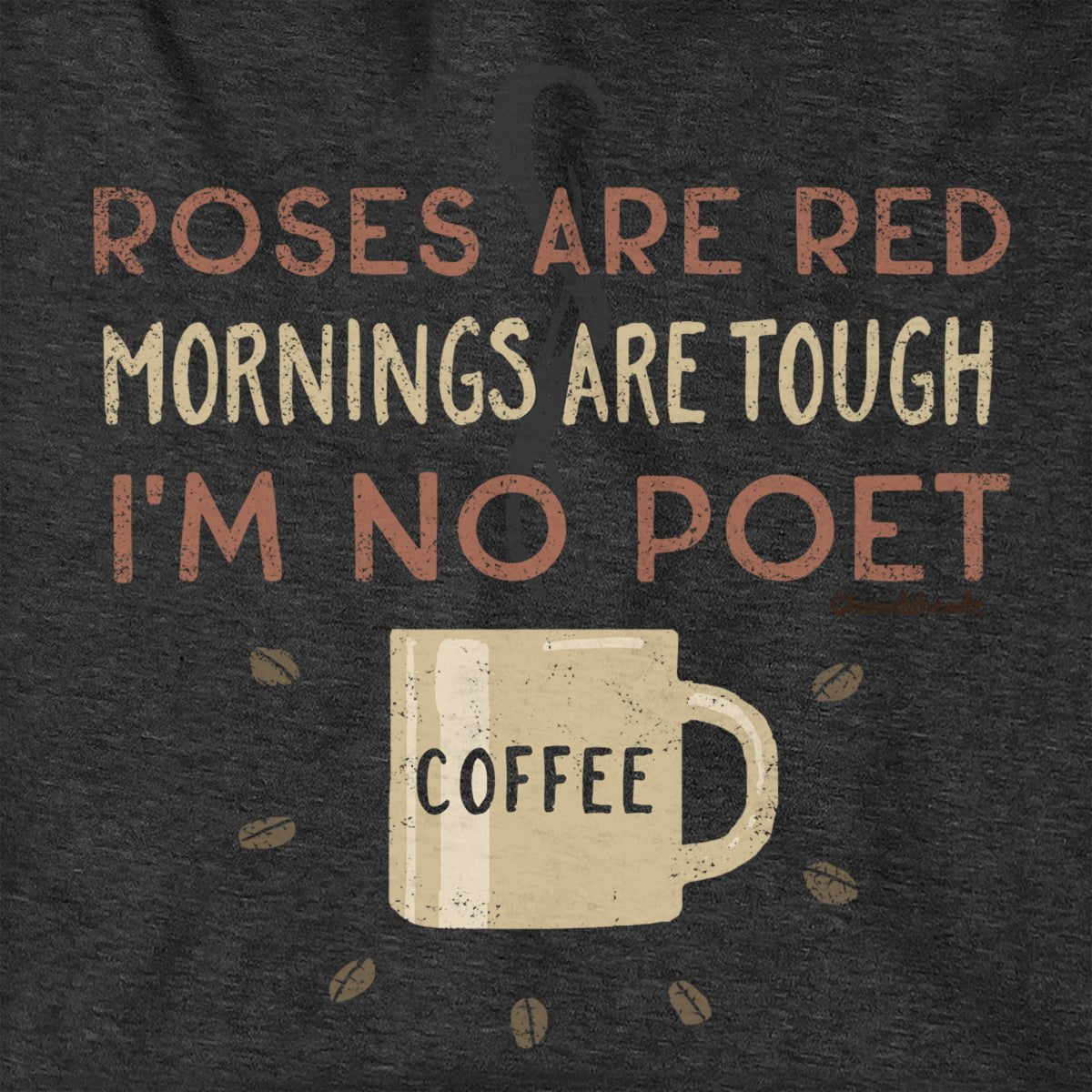 I'm No Poet...Coffee Hoodie