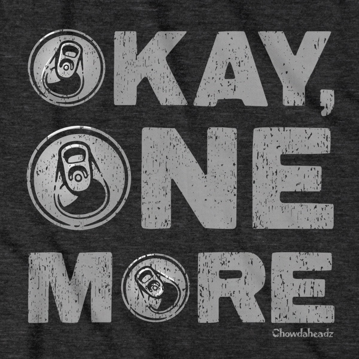 Okay One More Beer T-Shirt