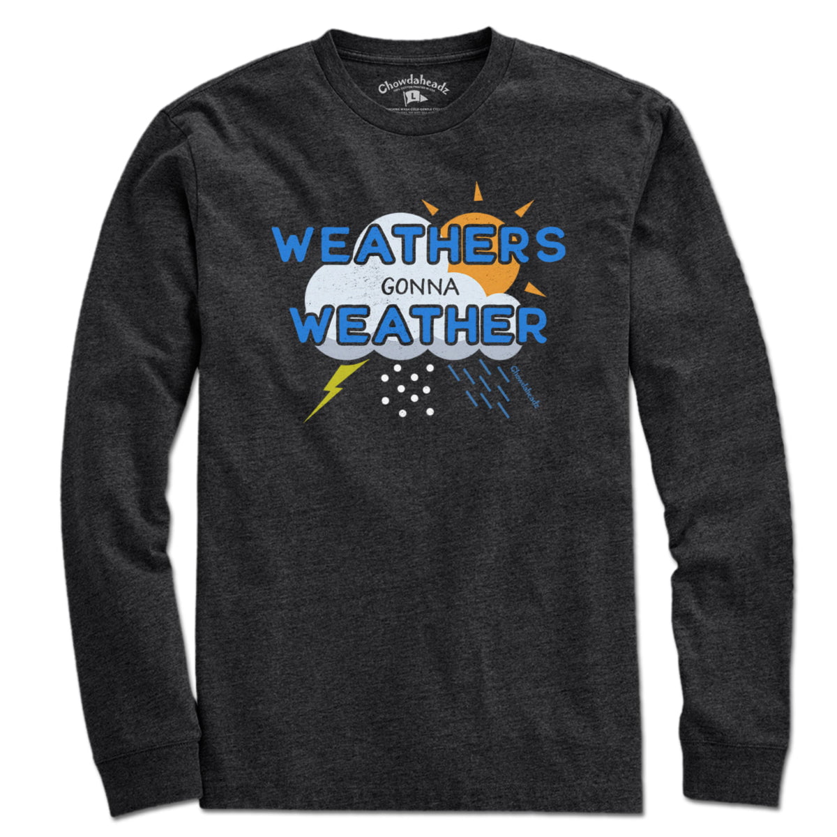 Weathers Gonna Weather T-Shirt