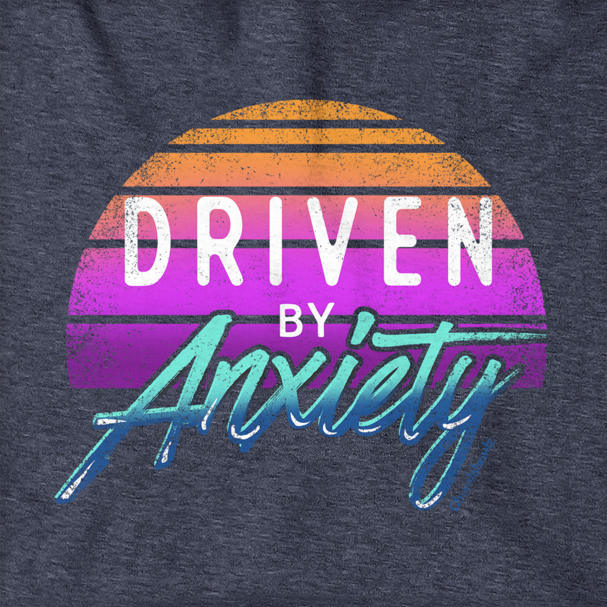 Driven By Anxiety Hoodie