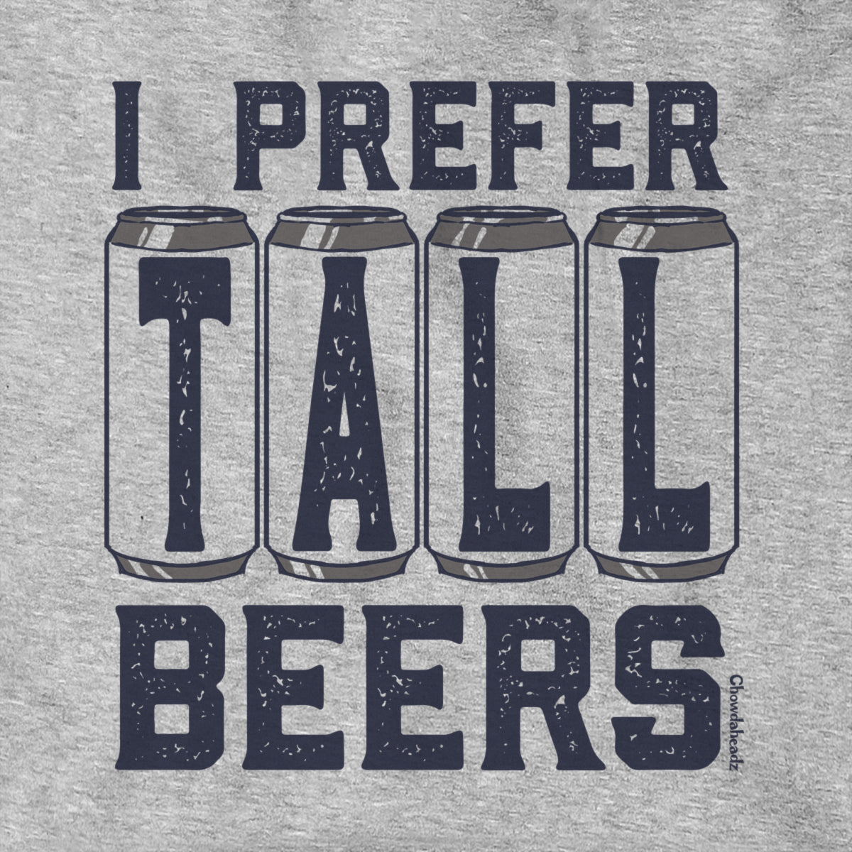 I Prefer Tall Beers Hoodie