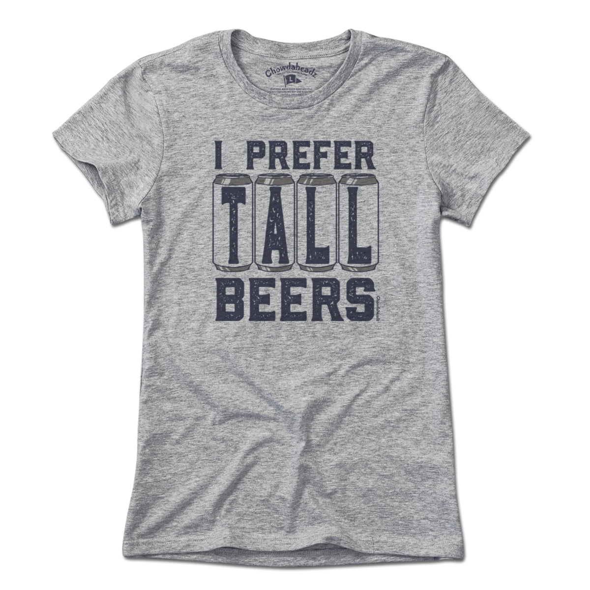 I Prefer Tall Beers T-Shirt