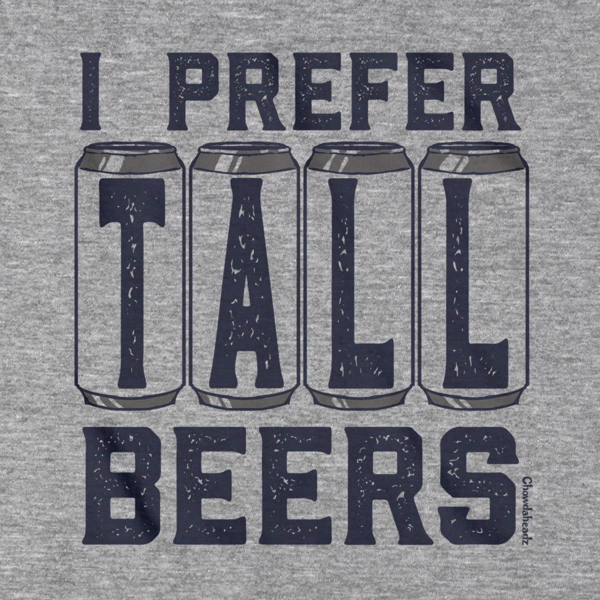 I Prefer Tall Beers T-Shirt