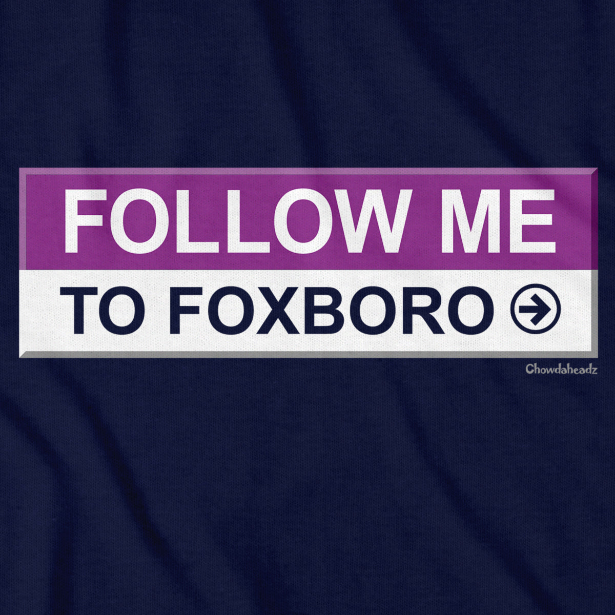 Follow Me To Foxboro T-Shirt