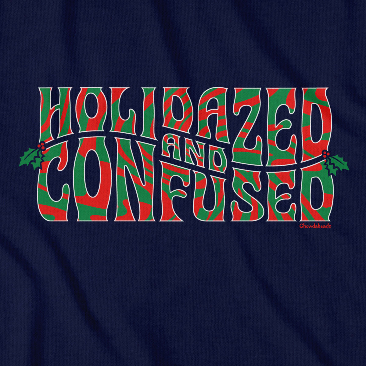 Holidazed And Confused T-Shirt
