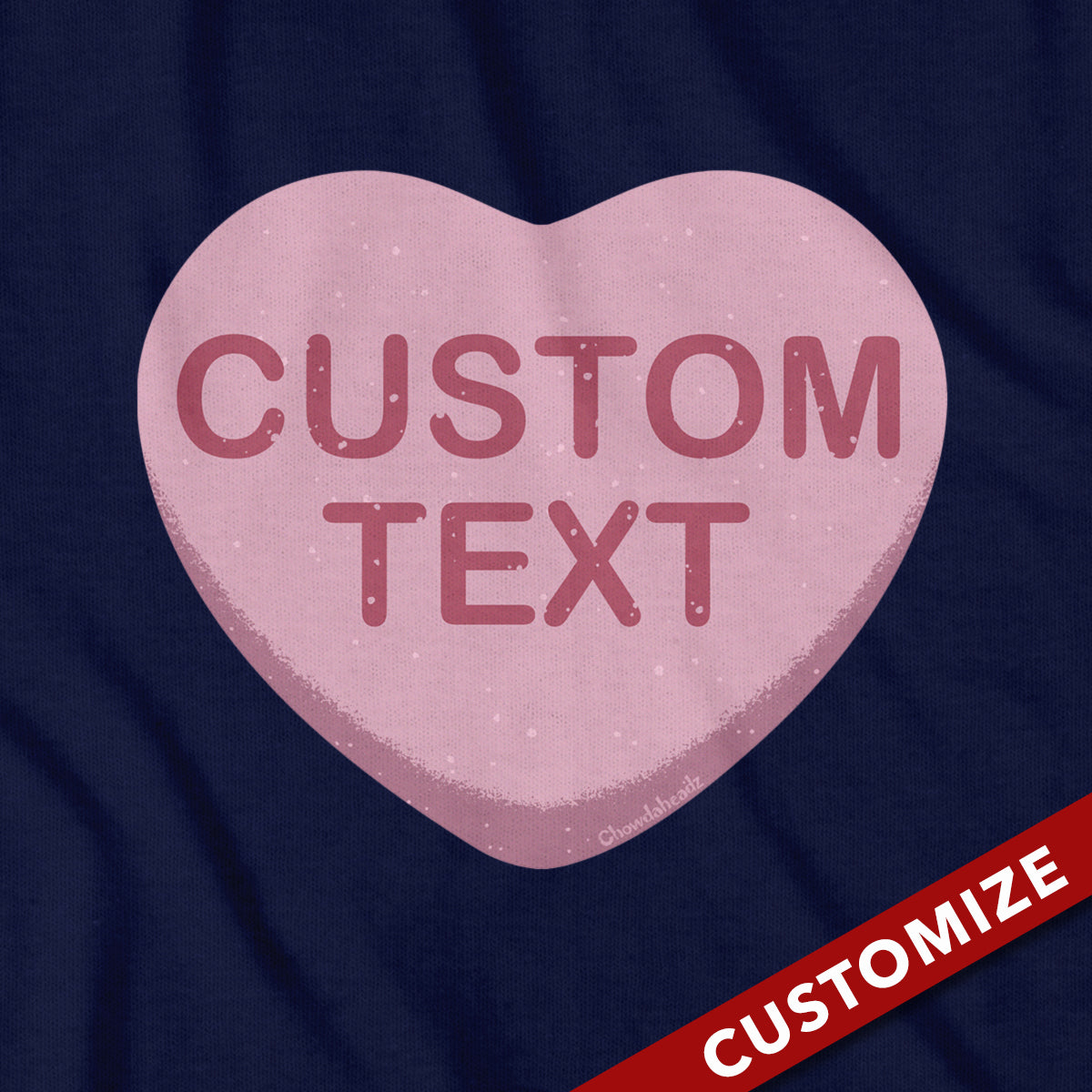 Custom Candy Heart T-Shirt