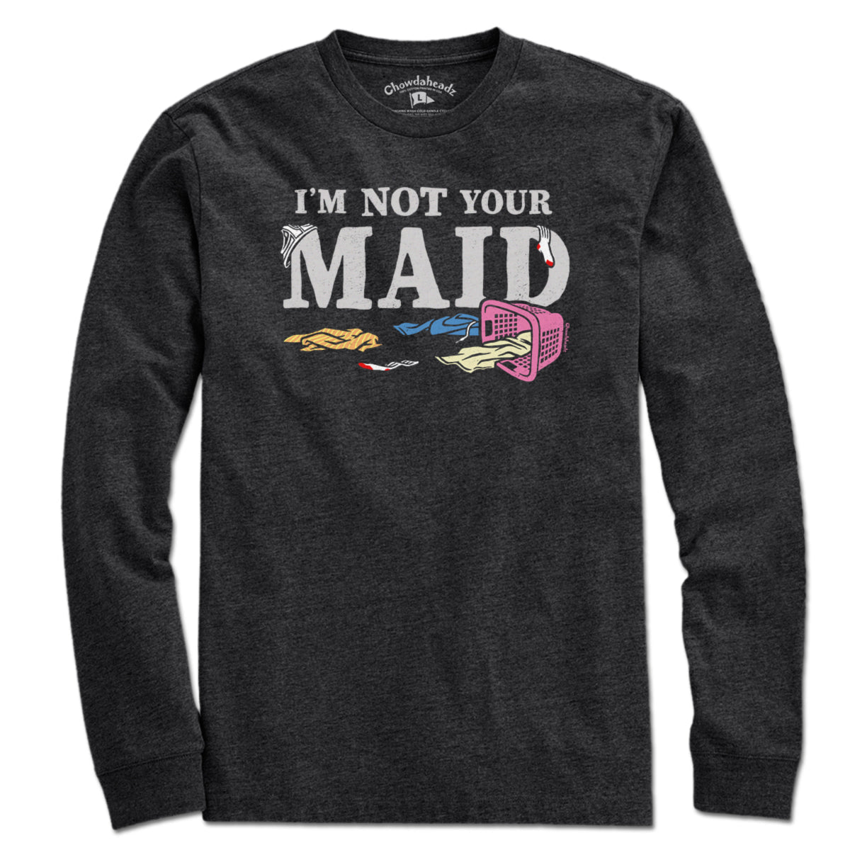 I'm Not Your Maid T-Shirt