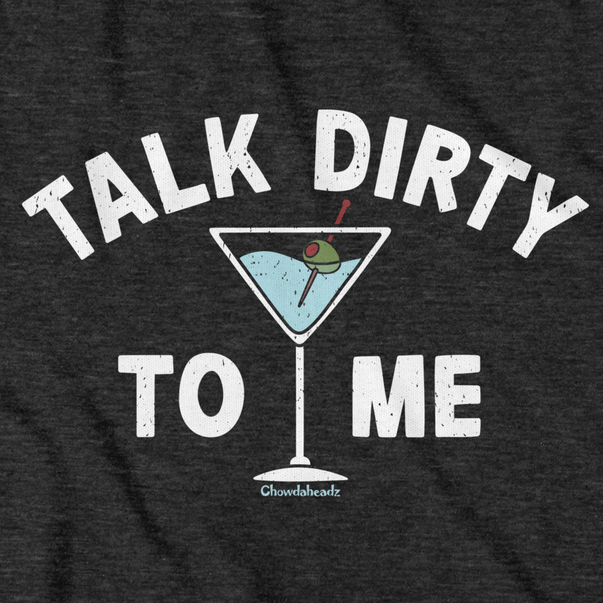 Talk Dirty To Me Martini T-Shirt