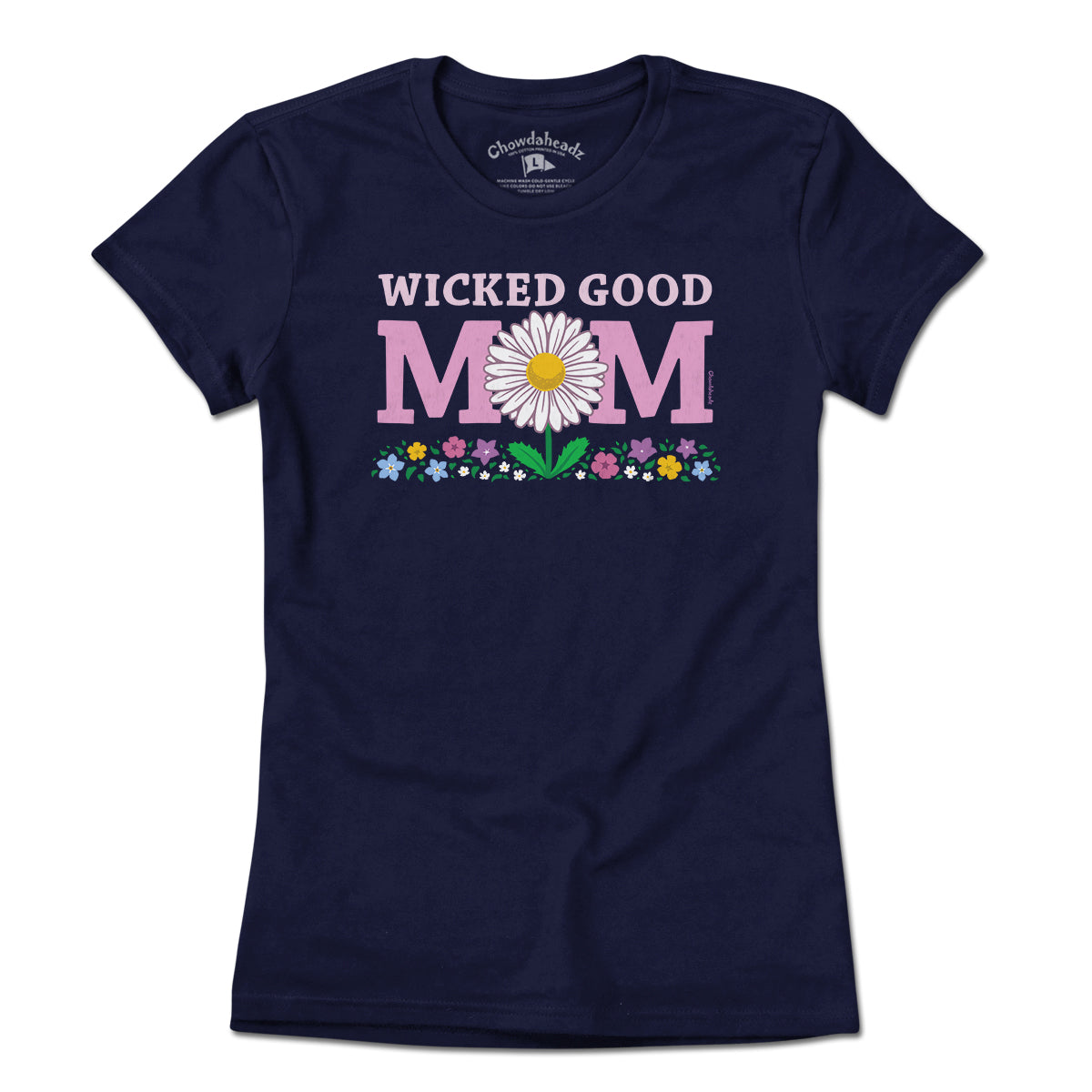 Wicked Good Mom Flowers T-Shirt