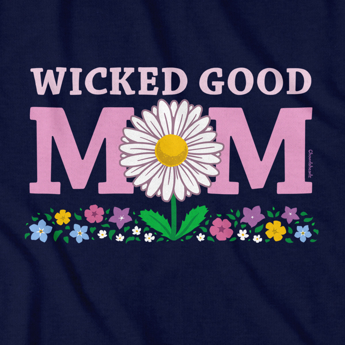 Wicked Good Mom Flowers T-Shirt