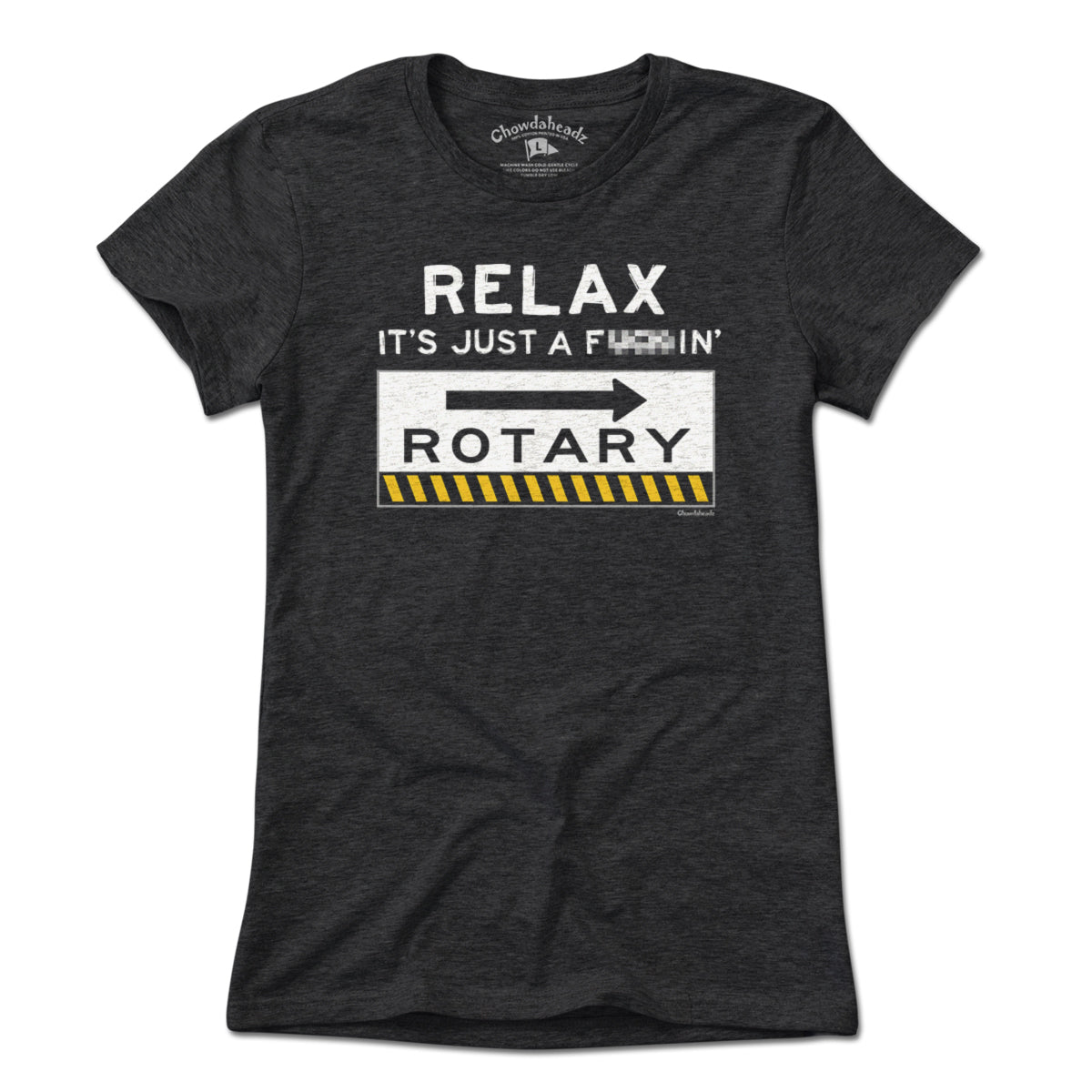 Relax It's Just A F---in' Rotary T-Shirt