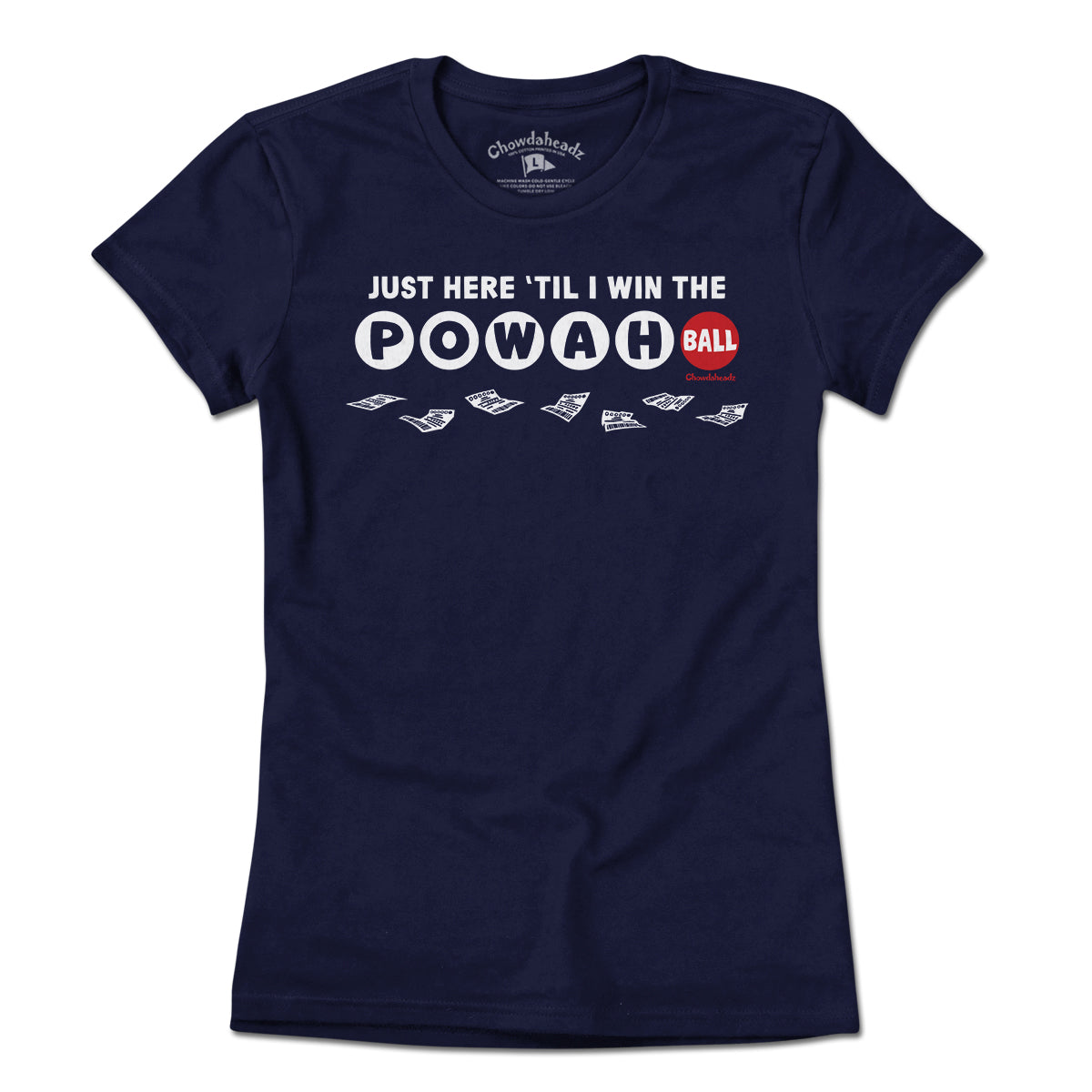 Just Here 'Til I Win The Powahball T-Shirt