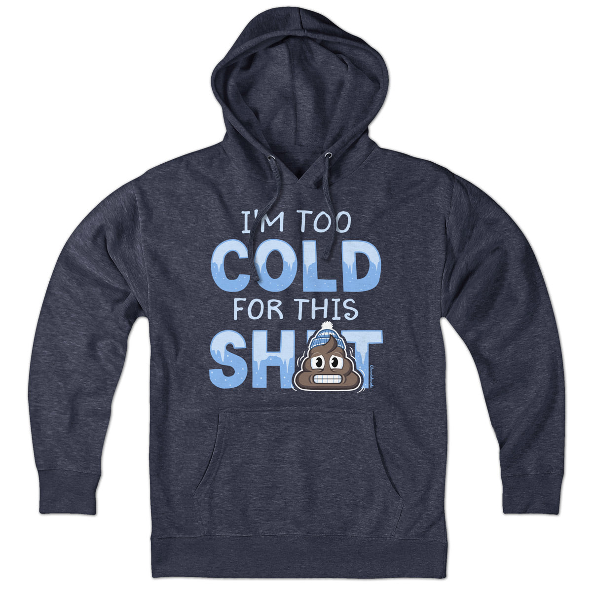 I'm Too Cold For This S--t Hoodie