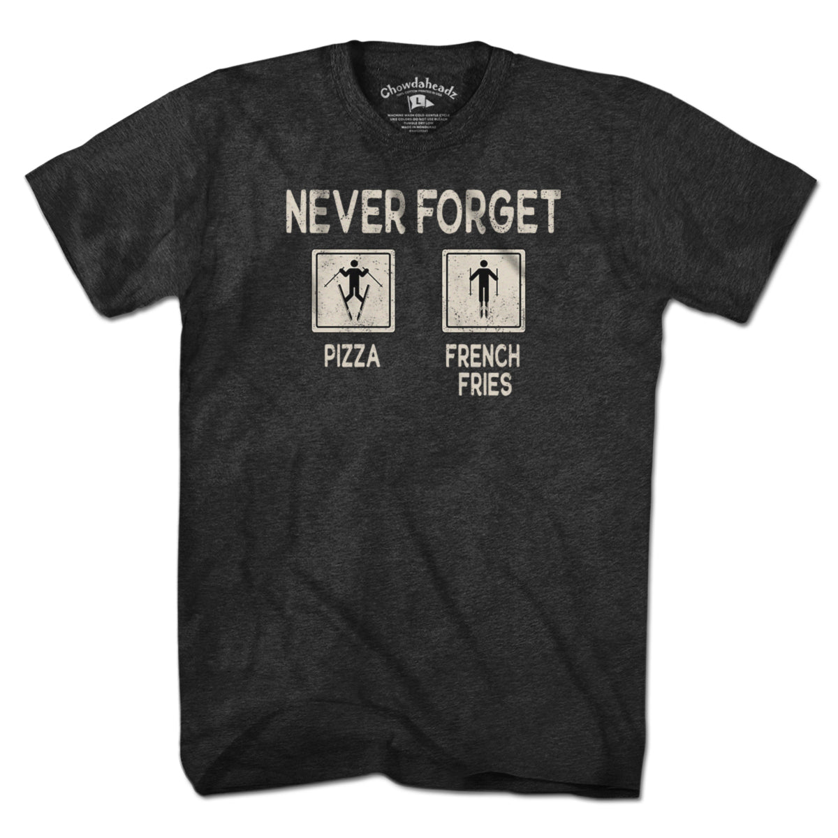 Never Forget Pizza & French Fries T-Shirt