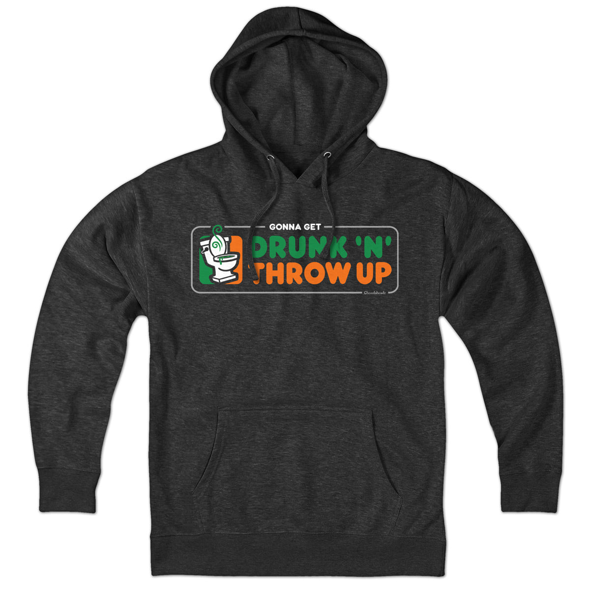 Drunk 'N' Throw Up St. Paddy's Day Hoodie