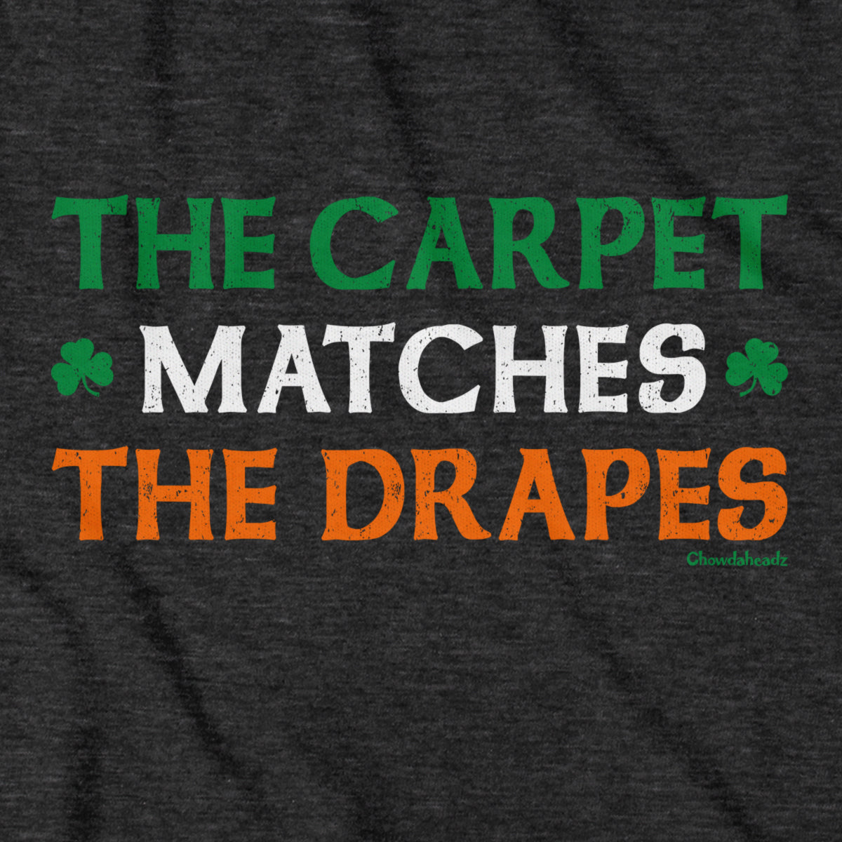 The Carpet Matches The Drapes Irish Tailgater Hoodie