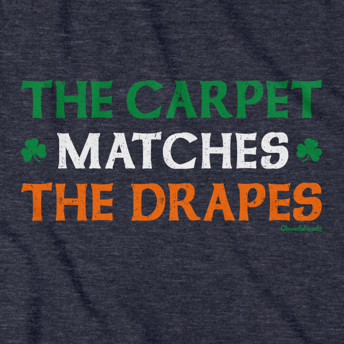 The Carpet Matches The Drapes Irish Hoodie