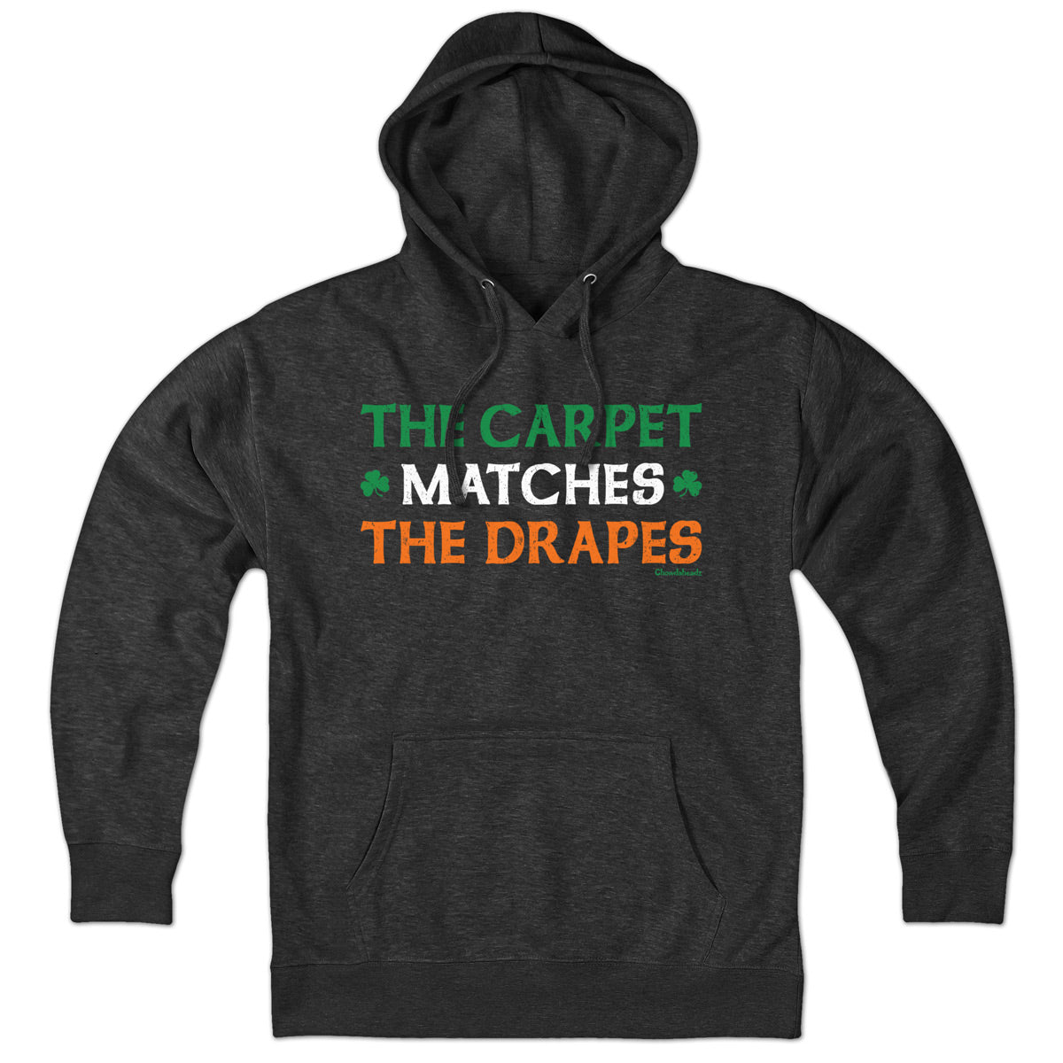 The Carpet Matches The Drapes Irish Hoodie