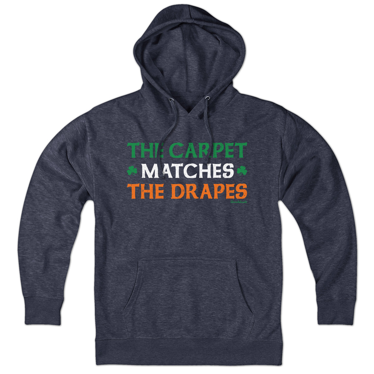 The Carpet Matches The Drapes Irish Hoodie