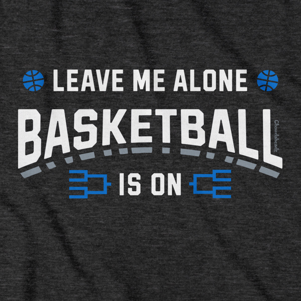 Leave Me Alone College Basketball Is On Hoodie