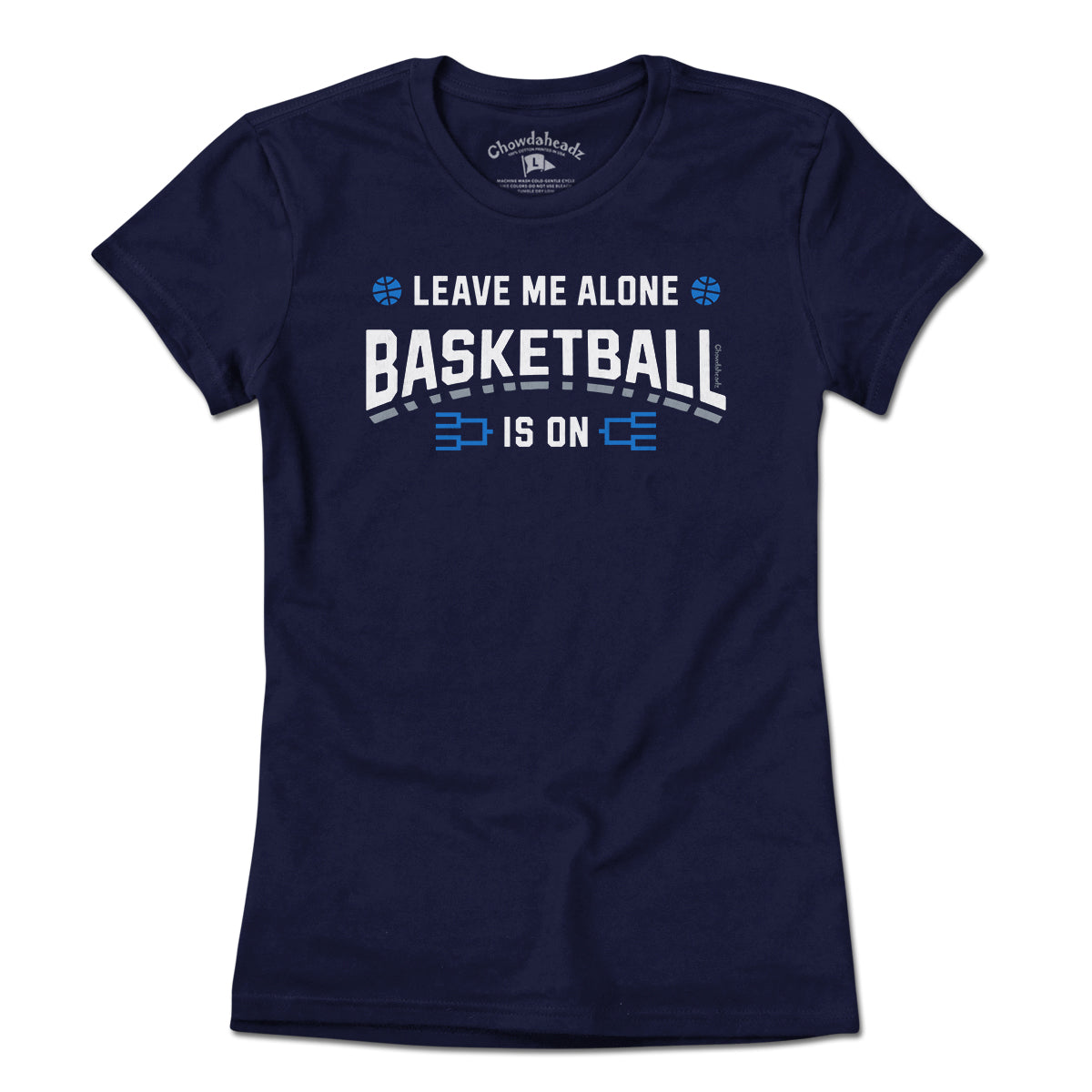 Leave Me Alone College Basketball Is On T-Shirt