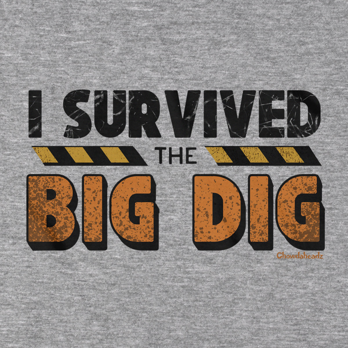 I Survived The Big Dig T-Shirt