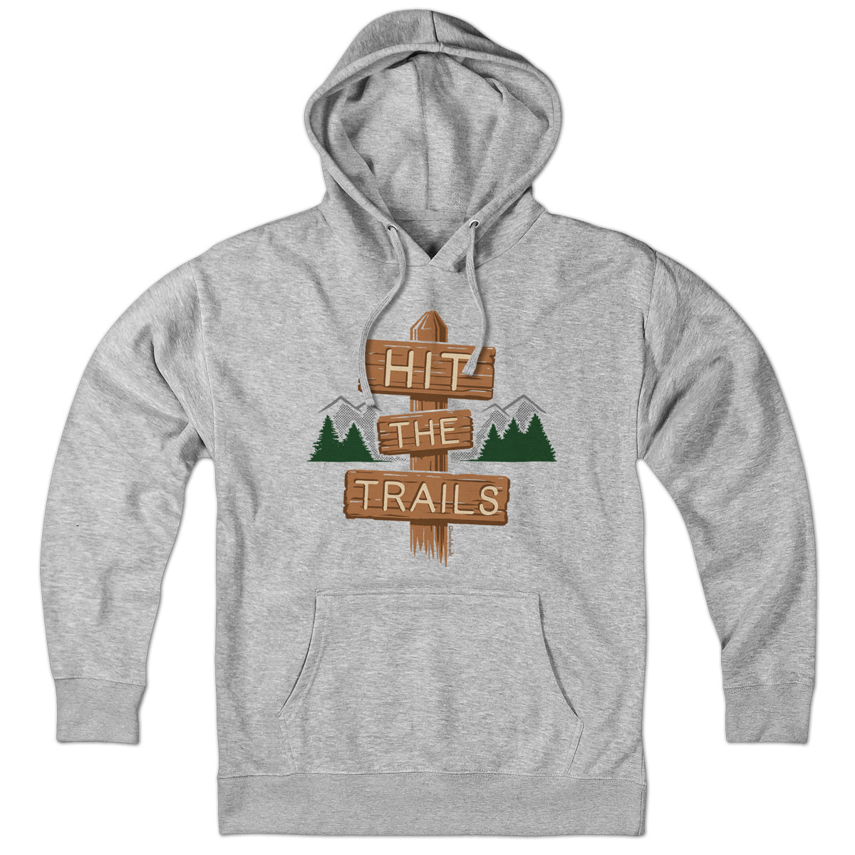 Hit The Trails Hiking Sign Hoodie