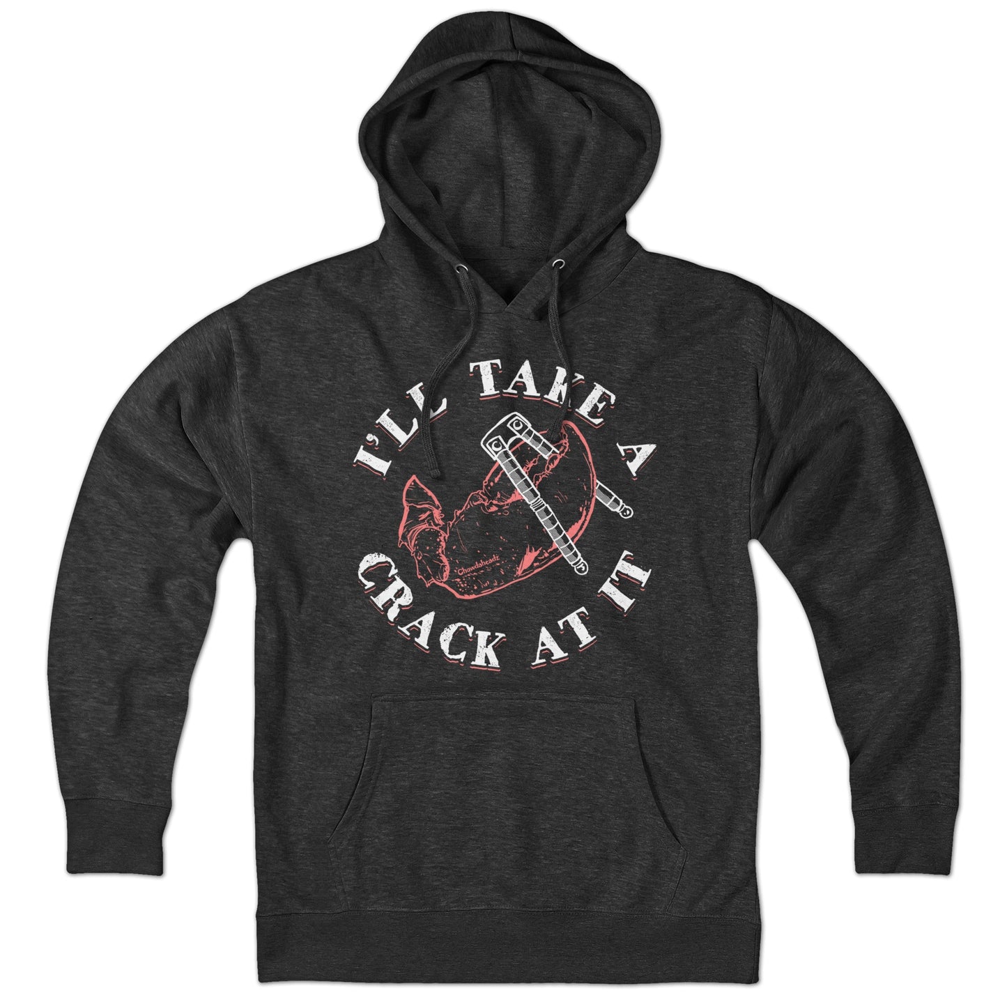 I'll Take A Crack At It Hoodie