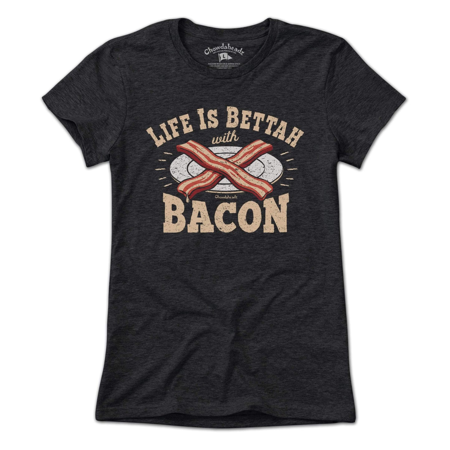 Life is Bettah with Bacon T-Shirt