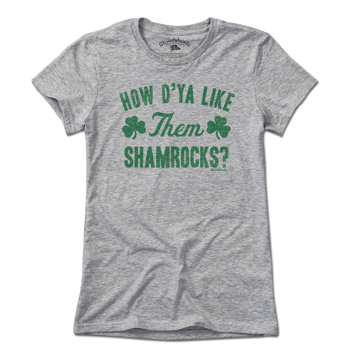 How D'Ya Like Them Shamrocks T-Shirt