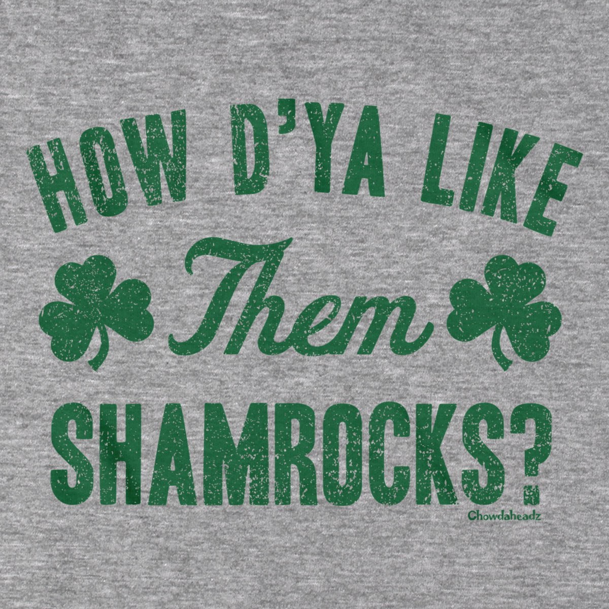 How D'Ya Like Them Shamrocks T-Shirt