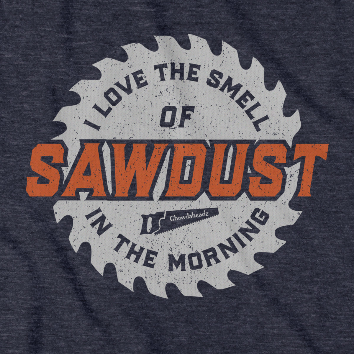 Sawdust In The Morning T-Shirt