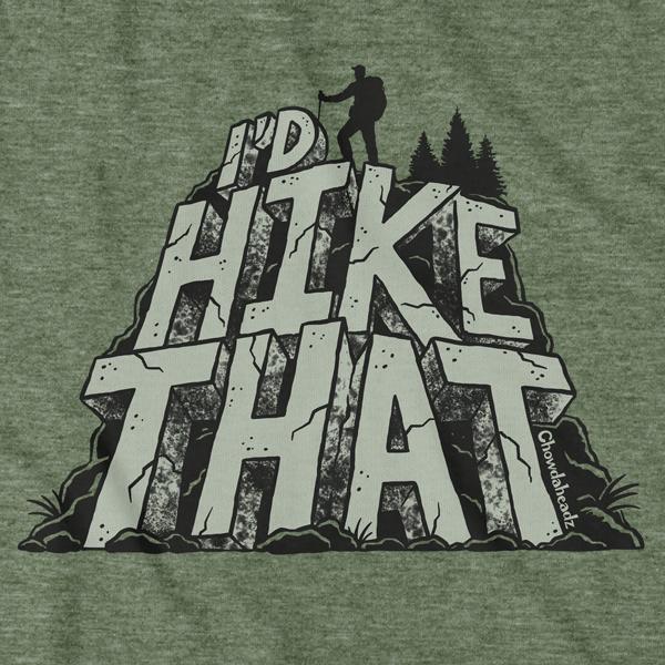 I'd Hike That T-Shirt