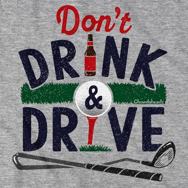 Don't Drink & Drive Golf T-Shirt
