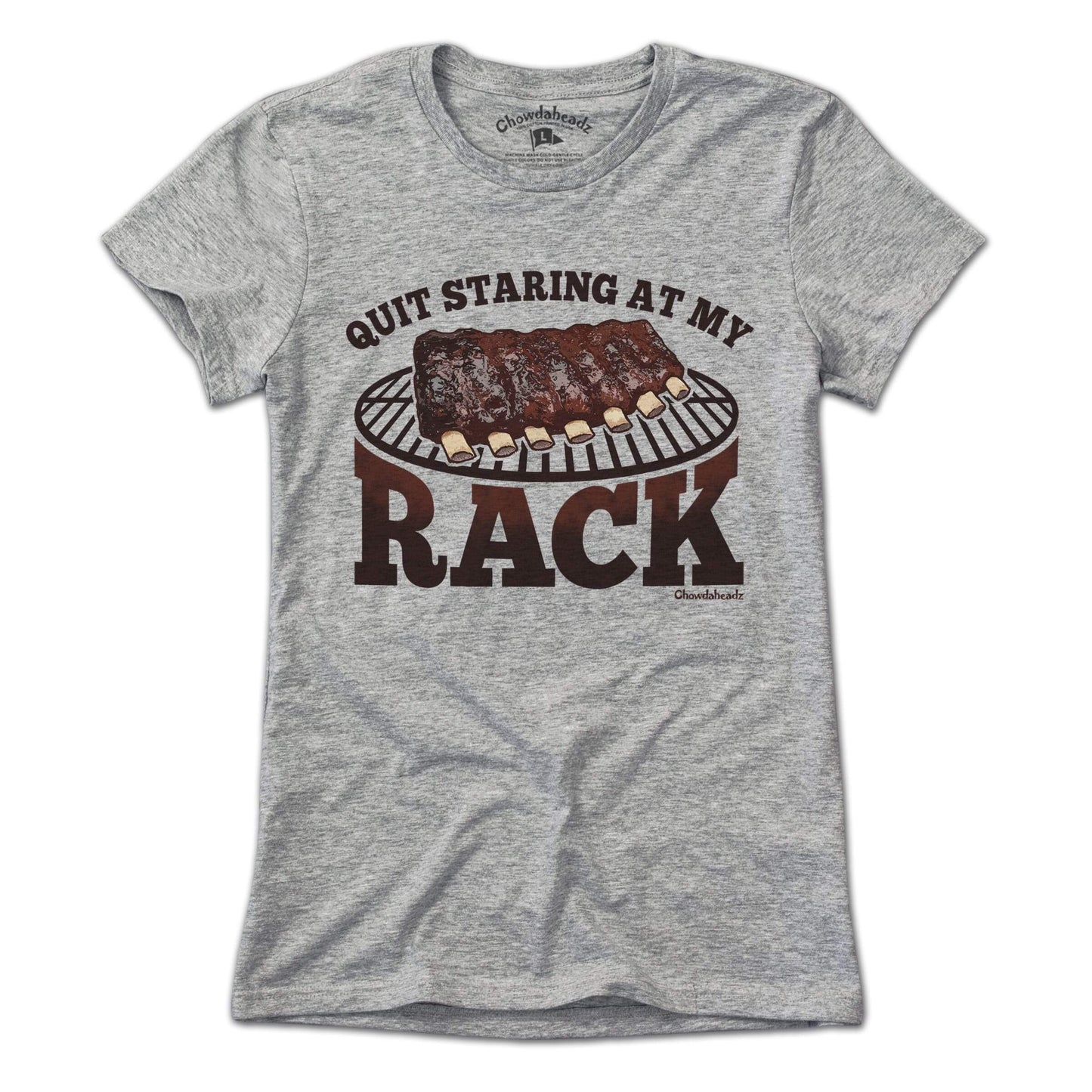 Quit Staring At My Rack T-Shirt
