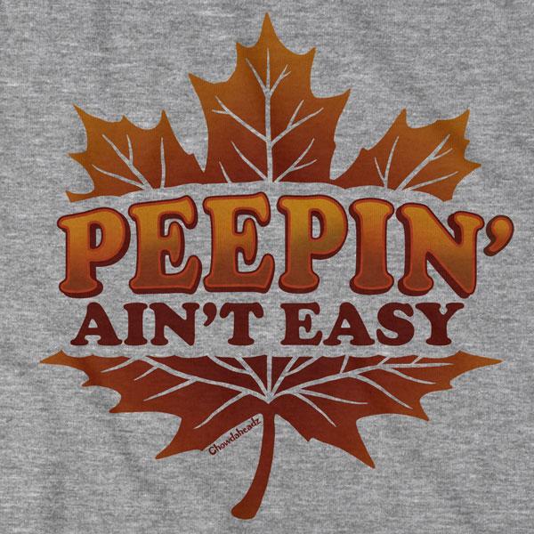 Peepin' Ain't Easy T-Shirt