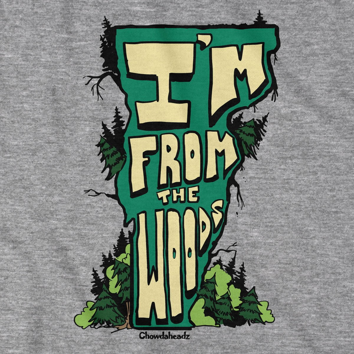 I'm From the Woods Vermont T-Shirt