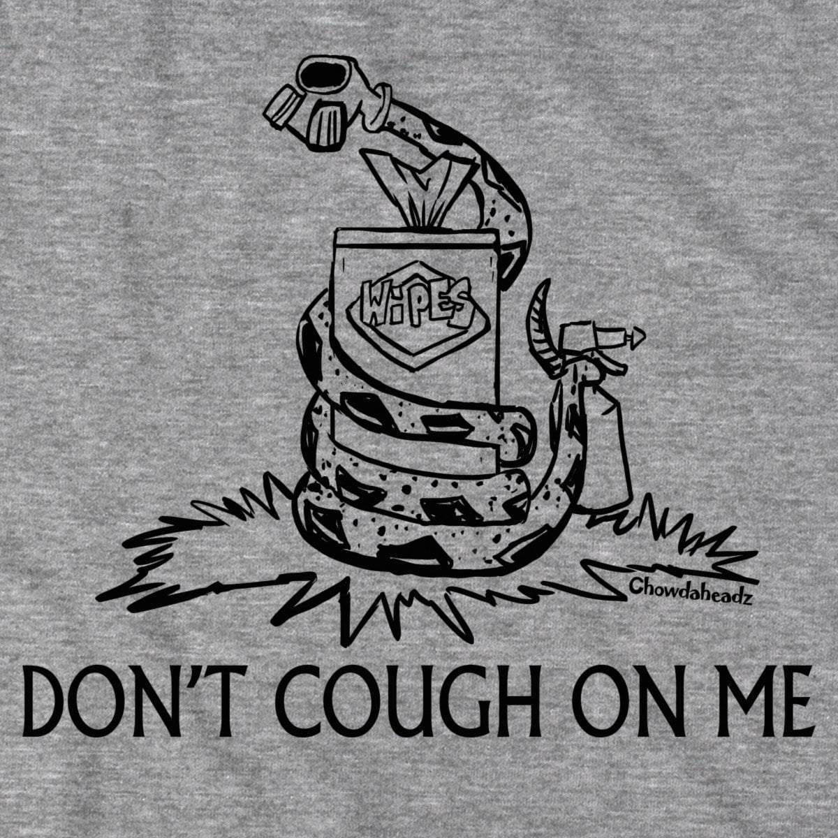 Don't Cough On Me T-Shirt