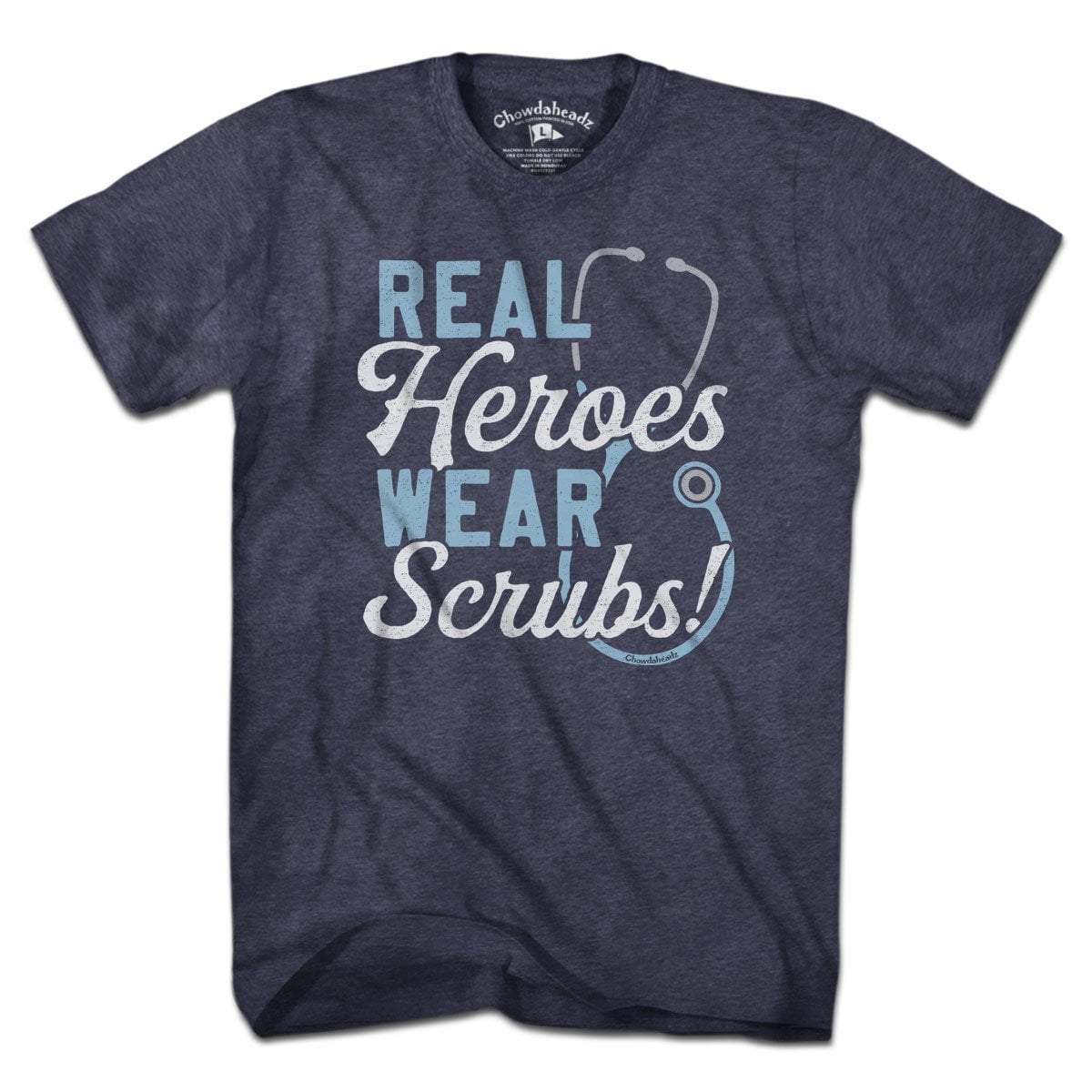 Real Heroes Wear Scrubs T-Shirt