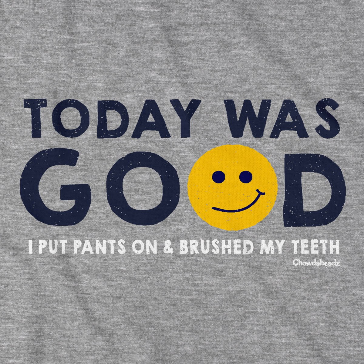Today Was Good T-Shirt
