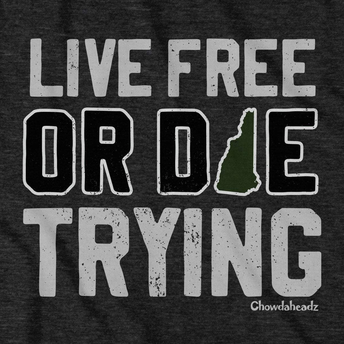Live Free Or Die Trying New Hampshire T-Shirt