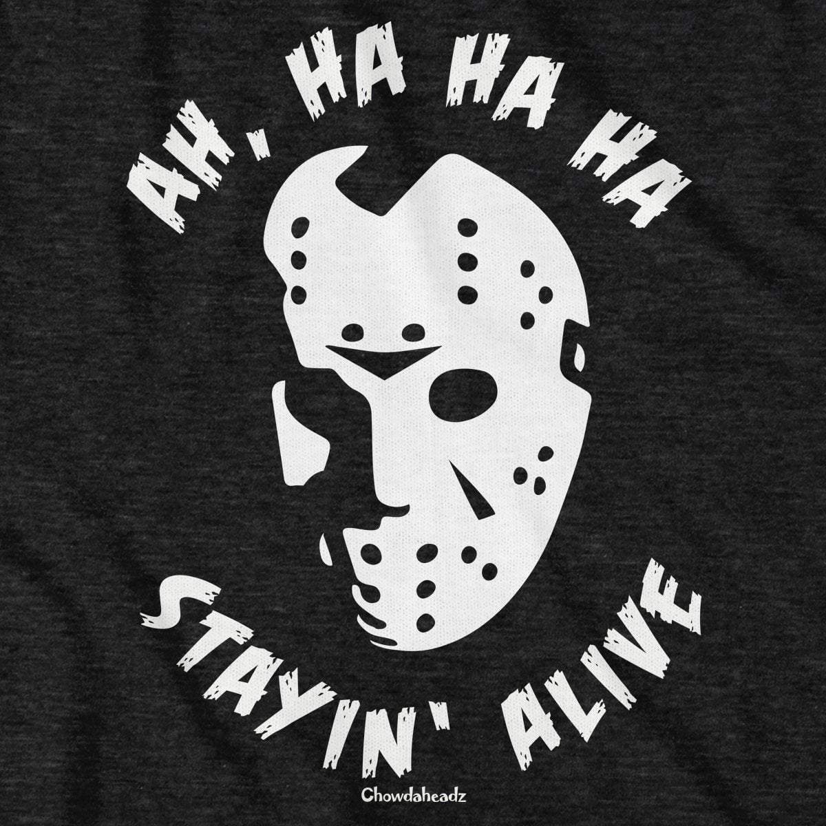 Ah, Ha, Ha, Ha, Stayin' Alive T-Shirt