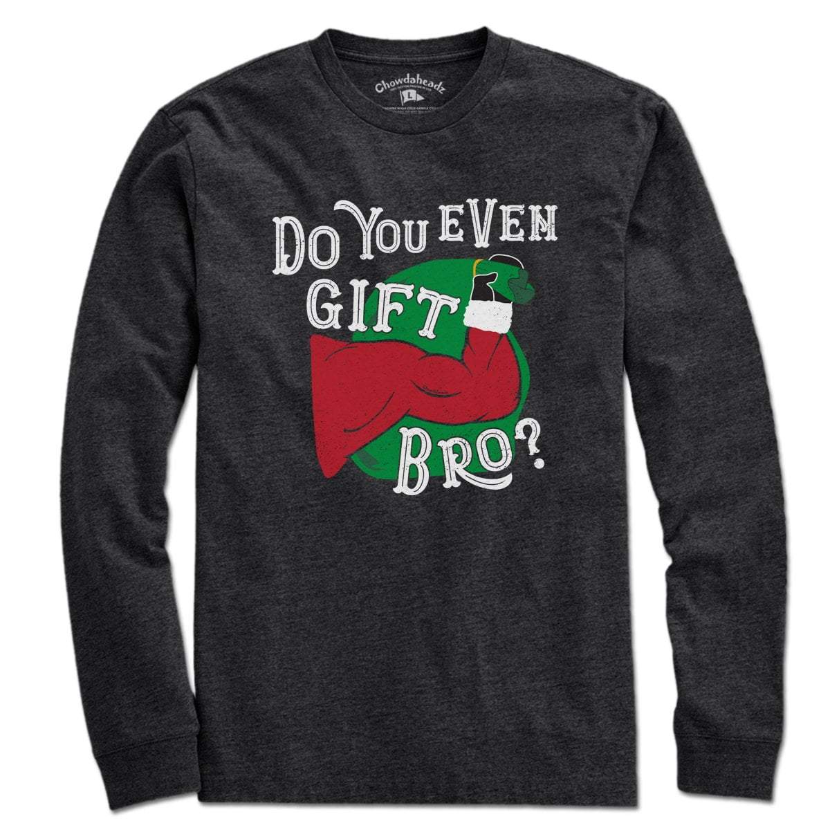 Do You Even Gift Bro? T-Shirt