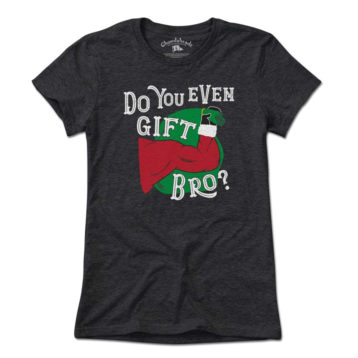 Do You Even Gift Bro? T-Shirt